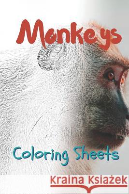 Monkey Coloring Sheets: 30 Monkey Drawings, Coloring Sheets Adults Relaxation, Coloring Book for Kids, for Girls, Volume 4 Julian Smith 9781797498171 Independently Published - książka