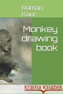 Monkey drawing book Raman Jit Kaur 9798416352974 Independently Published - książka