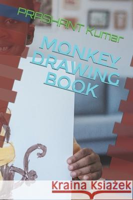 Monkey drawing book Kumar PRASHANT Kumar 9798417881756 Independently published - książka
