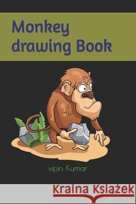 Monkey drawing Book Kumar vipin Kumar 9798420049402 Independently published - książka