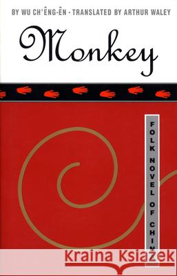 Monkey: Folk Novel of China Ch'eng-En Wu Arthur Waley 9780802130860 Grove/Atlantic - książka