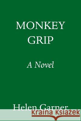 Monkey Grip Helen Garner Lauren Groff 9780553387452 Pantheon Books - książka