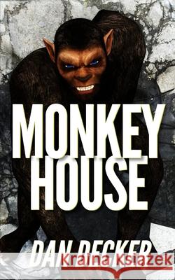 Monkey House Dan Decker 9781080815746 Independently Published - książka