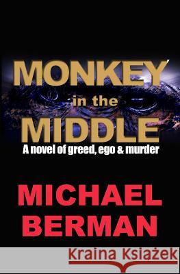 Monkey In The Middle Michael Berman 9781419679070 Booksurge Publishing - książka