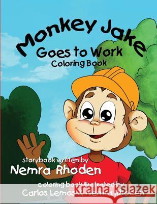 Monkey Jake Goes to Work Coloring Book: Coloring Book Nemra Rhoden Carlos Lemos Nemra Rhoden 9781945669064 A & S Publishing - książka