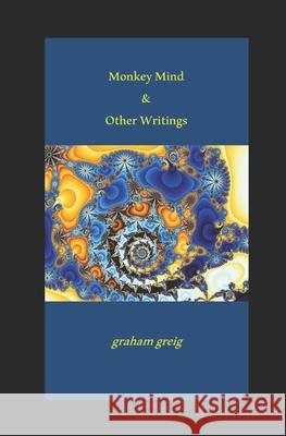 Monkey Mind and Other Writings Graham Greig 9781980263616 Independently Published - książka