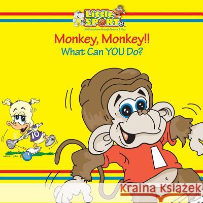 Monkey, Monkey...: What Can You Do? Jen Baker Leonard 9780692111185 Littlesport Enterprises - książka