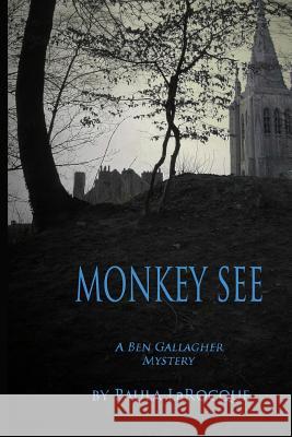 Monkey See: A Ben Gallagher Mystery Paula LaRocque 9780989236744 Grey & Guvnor Press - książka