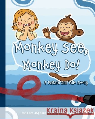 Monkey See, Monkey Do: A Maisie and Milo story Sexton, Oliver 9798298635400 Independently Published - książka
