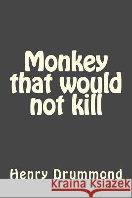 Monkey that would not kill Gouveia, Andrea 9781546682615 Createspace Independent Publishing Platform - książka