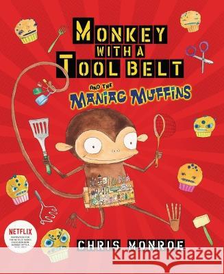 Monkey with a Tool Belt and the Maniac Muffins Chris Monroe Chris Monroe 9781728487809 Carolrhoda Books (R) - książka