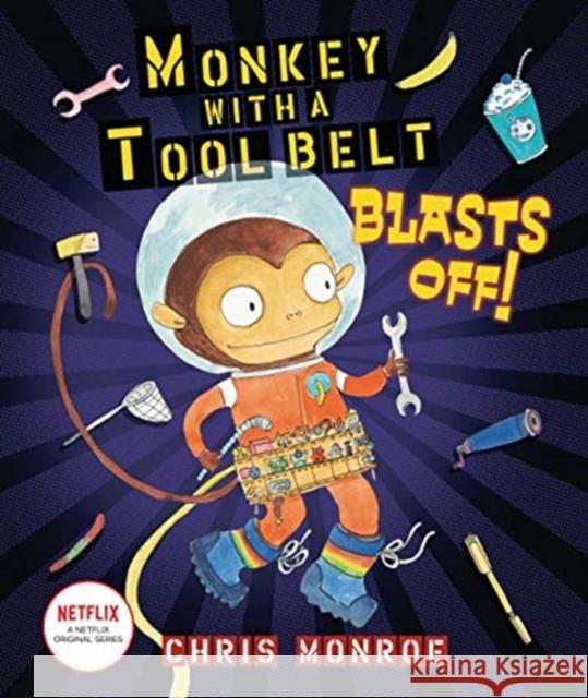 Monkey with a Tool Belt Blasts Off! Chris Monroe Chris Monroe 9781541577572 Carolrhoda Books (R) - książka