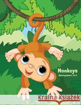 Monkeys Coloring Book 1, 2 & 3 Nick Snels 9781979872775 Createspace Independent Publishing Platform - książka