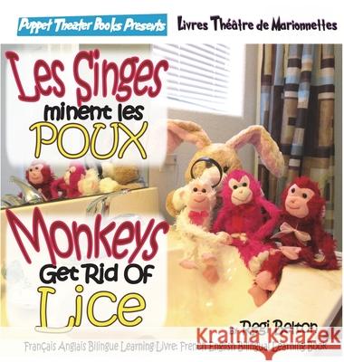 Monkeys Get Rid of Lice - Les Singes Eliminent Les Poux Regi Belton Anne-Sophie Bigot 9781640321694 Puppet Theater Books - książka