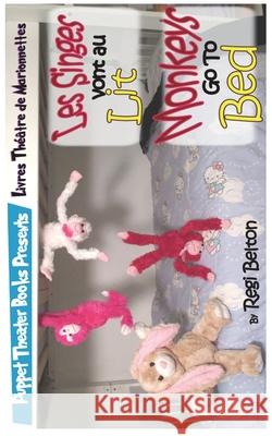 Monkeys Go To Bed - Les Singes Vont Au Lit Regi Belton Anne-Sophie Bigot  9781640321908 Puppet Theater Books - książka