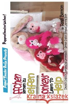 Monkeys Learn to Help - Äffchen lernen zu helfen Belton, Regi 9781640321861 Puppet Theater Books - książka