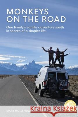 Monkeys on the Road: One family's vanlife adventure south in search of a simpler life Mary Hollendoner 9781737943624 Mary Hollendoner - książka