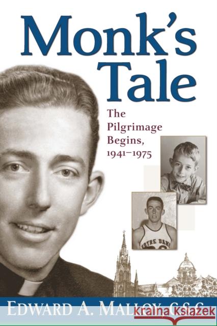 Monk's Tale: The Pilgrimage Begins, 1941-1975 Malloy, Edward A. 9780268035167 Univ. of Notre Dame - książka
