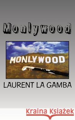 Monlywood Laurent L 9781502992802 Createspace - książka