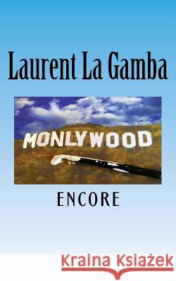 Monlywood Encore Laurent L 9781512358759 Createspace - książka