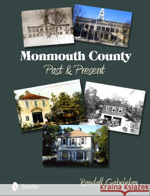 Monmouth County: Past and Present: Past and Present Gabrielan, Randall 9780764344749 Schiffer Publishing - książka