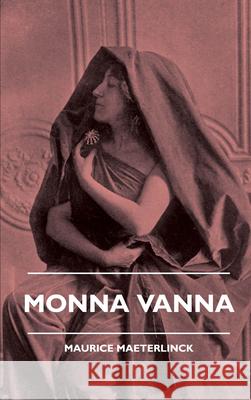 Monna Vanna Maurice Maeterlinck 9781444608236 Mottelay Press - książka