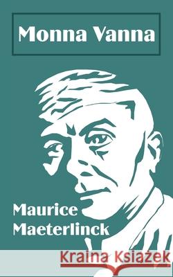 Monna Vanna: A Play in Three Acts Maurice Maeterlinck 9781410101297 Fredonia Books (NL) - książka