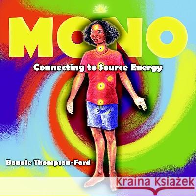 Mono: Connecting to Source Energy Thompson-Ford, Bonnie 9781420884906 Authorhouse - książka