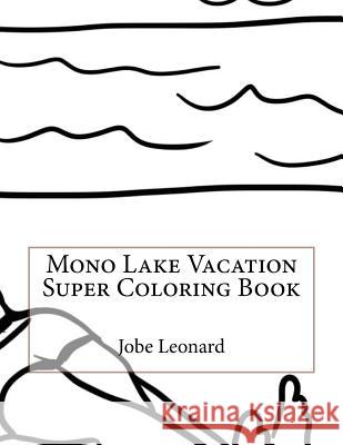 Mono Lake Vacation Super Coloring Book Jobe Leonard 9781523923335 Createspace Independent Publishing Platform - książka