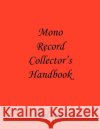 Mono Record Collector's Handbook Phil Rees 9781907962592 Cranmore Publications