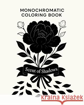 Monochromatic Coloring Book - Scent of Shadows Stella Viss 9782199789751 Stella Viss - książka