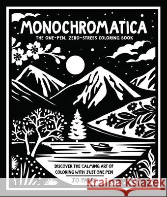 Monochromatica: The One-Pen, Zero-Stress Coloring Book Jo Parry 9781250458995 Castle Point Books - książka