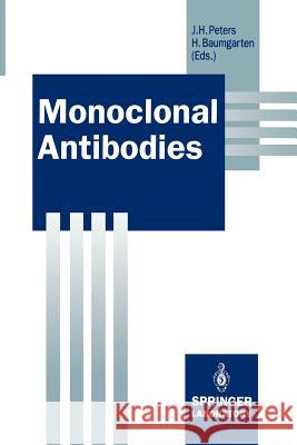 Monoclonal Antibodies Johann H. Peters Horst Baumgarten P. Debbage 9783642745348 Springer - książka