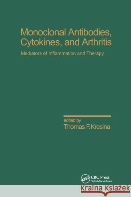 Monoclonal Antibodies: Cytokines and Arthritis, Mediators of Inflammation and Therapy Kresina, Thomas F. 9780367402983 Taylor and Francis - książka