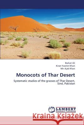Monocots of Thar Desert Ali Barkat                               Khan Kiran Yasmin                        Khan Mir Ajab 9783659401824 LAP Lambert Academic Publishing - książka