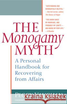 Monogamy Myth: A Personal Handbook for Recovering from Affairs Peggy Vaughan 9781557045423 Newmarket Press - książka