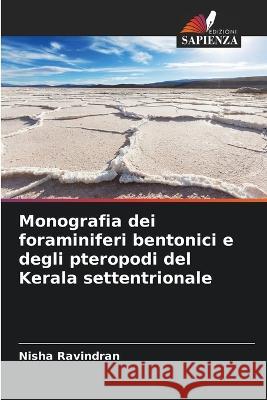 Monografia dei foraminiferi bentonici e degli pteropodi del Kerala settentrionale Nisha Ravindran 9786205386217 Edizioni Sapienza - książka