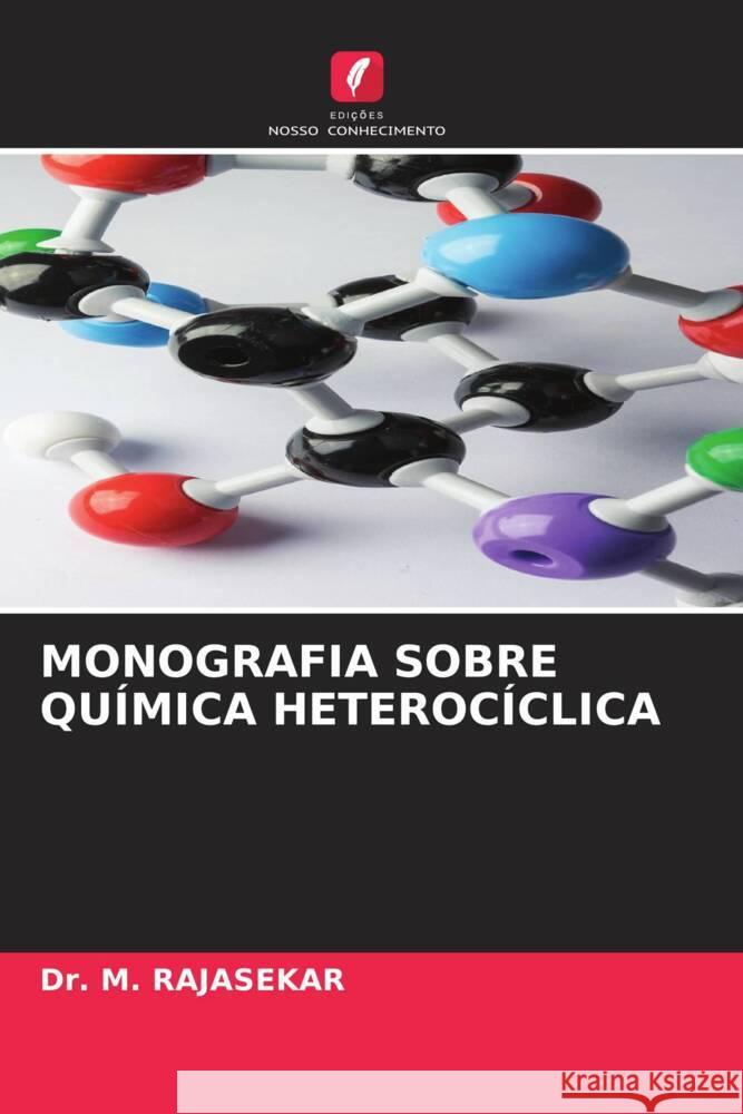 MONOGRAFIA SOBRE QUÍMICA HETEROCÍCLICA RAJASEKAR, Dr. M. 9786204488349 Edições Nosso Conhecimento - książka
