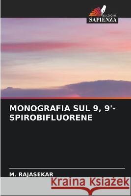 Monografia Sul 9, 9'-Spirobifluorene M Rajasekar   9786205775042 Edizioni Sapienza - książka