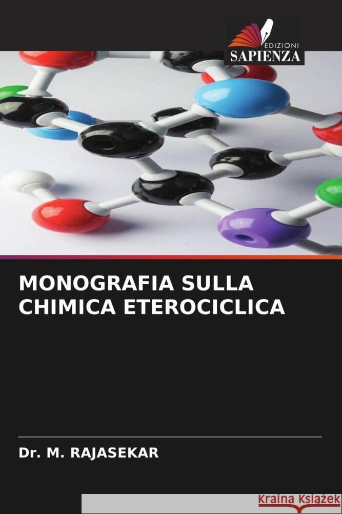 MONOGRAFIA SULLA CHIMICA ETEROCICLICA RAJASEKAR, Dr. M. 9786204488332 Edizioni Sapienza - książka
