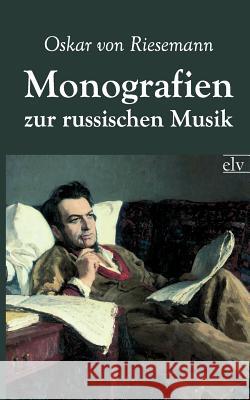 Monografien Zur Russischen Musik Riesemann, Oskar von 9783862674886 Europäischer Literaturverlag - książka