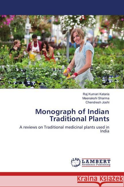 Monograph of Indian Traditional Plants : A reviews on Traditional medicinal plants used in India Kataria, Raj Kumari; Sharma, Meenakshi; Joshi, Chendresh 9786202075756 LAP Lambert Academic Publishing - książka