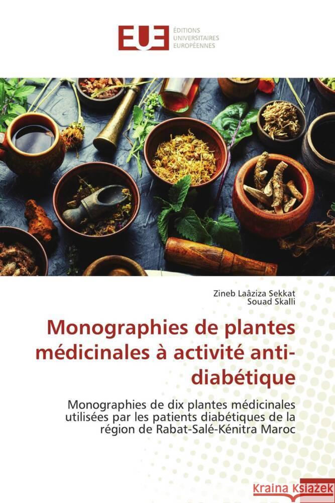 Monographies de plantes médicinales à activité anti-diabétique Sekkat, Zineb Laâziza, Skalli, Souad 9786206727026 Éditions universitaires européennes - książka