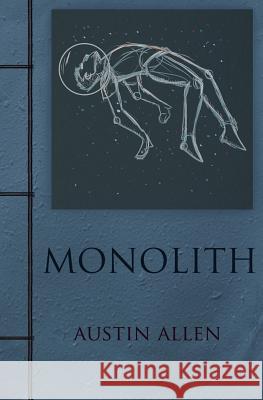 Monolith: or The Greatest Joke the Universe Ever Told by Travis Nguyen Allen, Austin 9781482673494 Createspace - książka