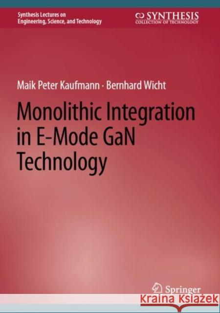 Monolithic Integration in E-Mode GaN Technology Maik Peter Kaufmann Bernhard Wicht 9783031156243 Springer - książka