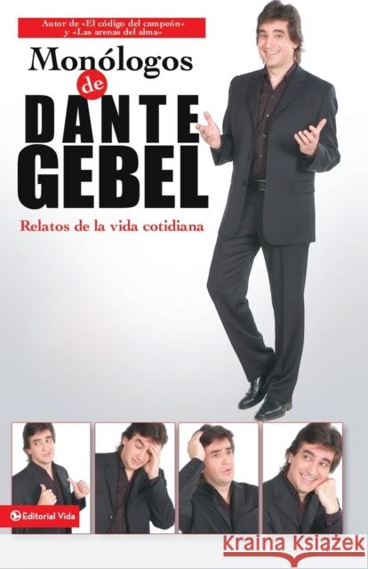 Monólogos de Dante Gebel: Relatos de la Vida Cotidiana Gebel, Dante 9780829747218 Vida Publishers - książka