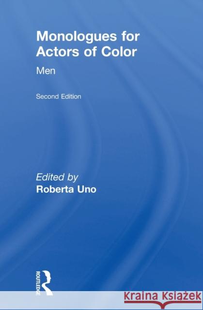 Monologues for Actors of Color: Men Roberta Uno 9781138857247 Routledge - książka