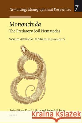 Mononchida: The Predatory Soil Nematodes Wasim Ahmad, Mohammad Shamim Jairajpuri 9789004174641 Brill - książka