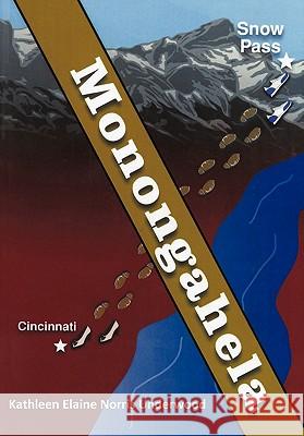 Monongahela: Snow Pass Kathleen Elaine Norris Underwood 9781452056739 AuthorHouse - książka