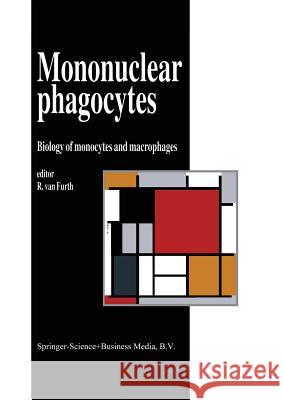 Mononuclear Phagocytes: Biology of Monocytes and Macrophages Van Furth, R. 9789048141715 Not Avail - książka